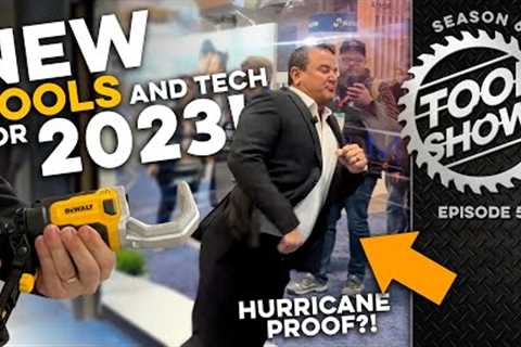 NEW Power Tools and Building Tech for 2023 you WILL NOT BELIEVE! It's the Tool Show!