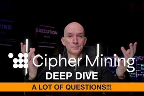 $CIFR Cipher Mining DEEP DIVE - A Lot Of Questions! Digihost Production Update!
