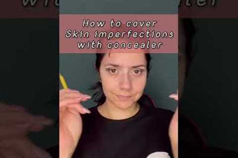 ✅how to cover skin imperfections with concealer✅