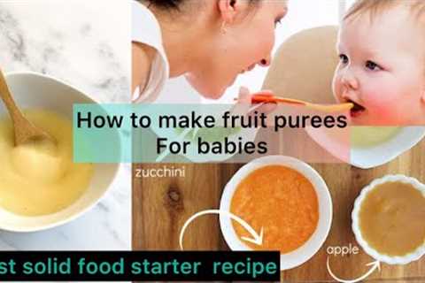 4-6 months baby food recipes | fruit puree in 5 minutes | how to start solids for babies