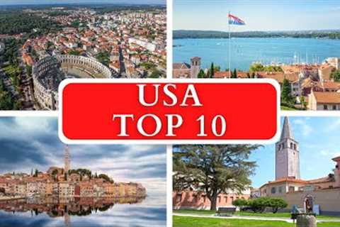 Top 10 Best Places to Visit in the USA 2023