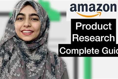COMPLETE Amazon FBA Product Research Tutorial | How To Find A Profitable Product To Sell On Amazon?