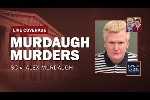 WATCH LIVE: Murdaugh Family Murders — SC v. Alex Murdaugh —  Day Nine