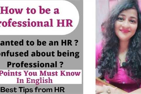 Professional HR | How to become a professional HR #hr #career #readytogetupdate #readyforssenglish