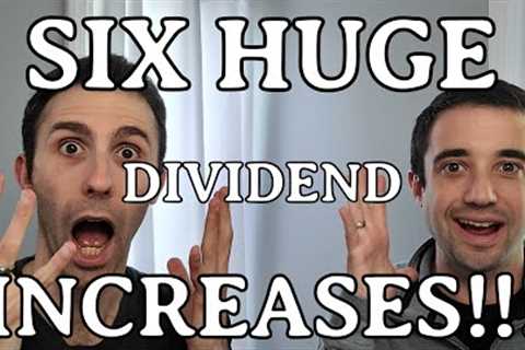 SIX HUGE Dividend Increases - Increasing YOUR Passive Income! | Dividend Stock Investing