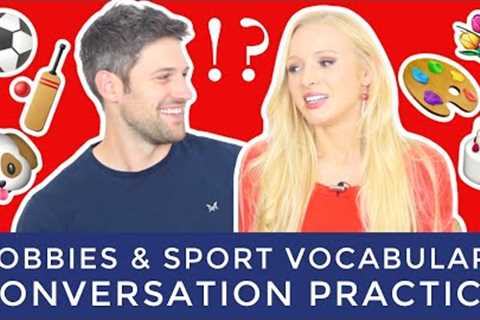 30 Minute Hobbies &amp; Sport Vocabulary Conversation Practice (+ Free PDF &amp; Quiz)