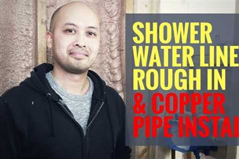 Plumbing basics - Shower water line rough in &amp; copper pipe install