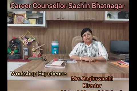 Informative Career Guidance Workshop by Career Counsellor Sachin Bhatnagar Says Director of School