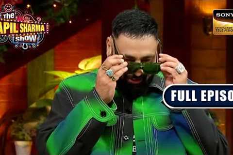 Hip-Hop Stars Take Over | Badshah | Ep 287 | The Kapil Sharma Show | New Full Episode