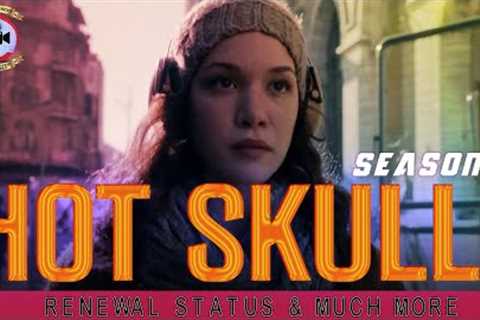 Hot Skull Season 2: Renewal Status &amp; Much More - Premiere Next