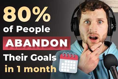 Tired of GIVING UP On Your Goals? Try This Strategy Today