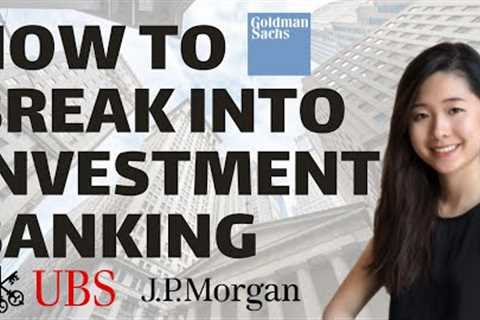 How to Break Into Investment Banking | Every Step of the Recruiting Process