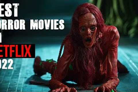 TOP 10 BEST HORROR MOVIES ON NETFLIX 2022