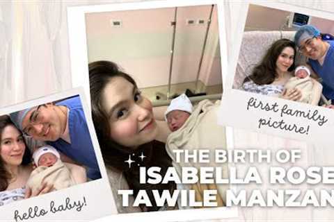THE BIRTH OF ISABELLA ROSE TAWILE MANZANO | Jessy Mendiola