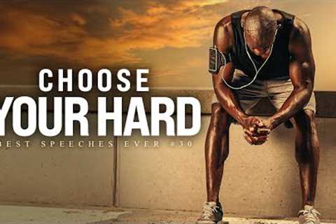Best Motivational Speech Compilation EVER #30 - CHOOSE YOUR HARD | 1 Hour of the Best Motivation