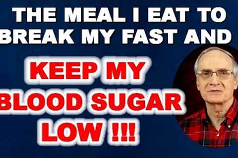 Breaking a 36-Hour Fast - Meal I Eat to Keep Glucose Low