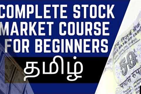 COMPLETE STOCK MARKET COURSE IN TAMIL | FOR BEGINNERS