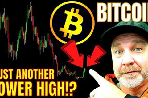 BITCOIN LOWER HIGH CONFIRMED!? NEW LOWS COMING WITHIN 60DAYS?