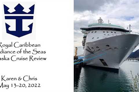 Royal Caribbean Radiance of the Seas Alaska Cruise Review - May 2022 Southbound, Seward to Vancouver