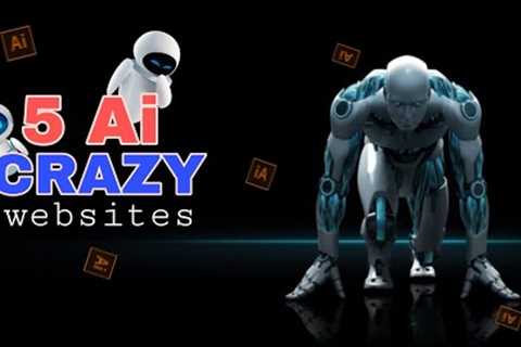 5 Crazy Ai Websites | Ai websites 2023