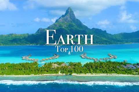 Top 100 Places To Visit On Earth - Ultimate Travel Guide