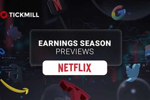 Earnings Season Previews - Netflix