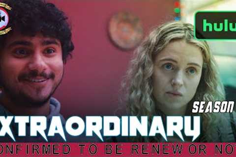 Extraordinary Season 2: All recent updates about latest upcoming telivision series? - Premiere Next