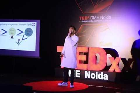 Aquaponics: Sustainable &amp; Profitable Farming | Sparsh Nitin | TEDxDMENoida