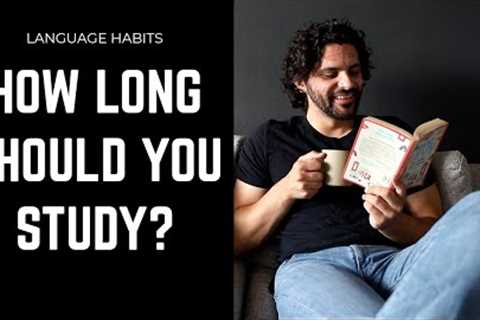 How Long Should You Study A Language Each Day? | Polyglot Language Learning Tips