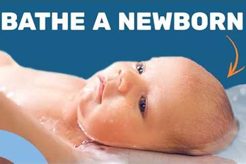 Complete Guide to Bathing a Newborn Baby (Step-By-Step)