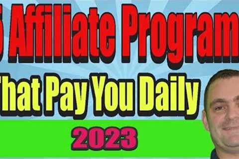 5 affiliate programs that pay you daily 2023