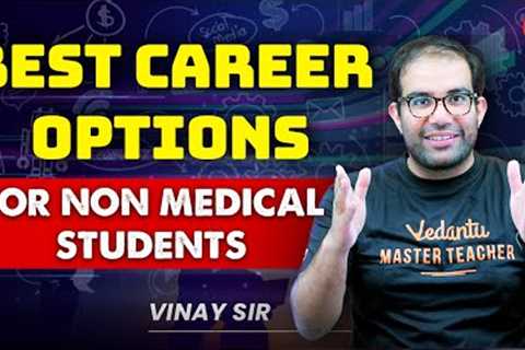 Best Career Options For Non-Medical Students🧾🚀 [#CareerGuide] | Vinay Sir | Vedantu JEE✌