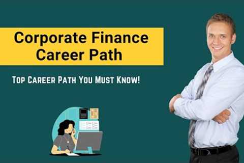 Corporate Finance Career Path | Top Jobs You Must Explore