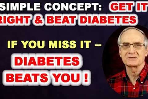 1 Simple Concept - Get it Right and Beat Diabetes