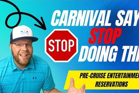 CARNIVAL TELLS GUESTS TO STOP THIS | CRUISE LINE MOVES TO PRE-CRUISE RESERVATIONS FOR MANY THINGS