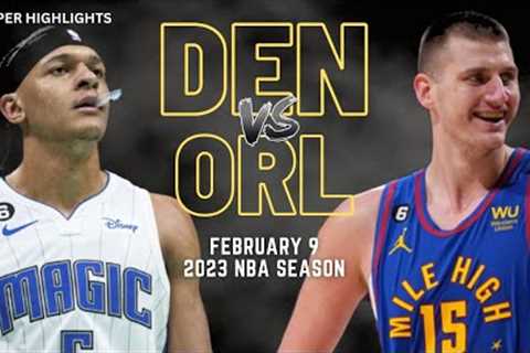 Denver Nuggets vs Orlando Magic Full Game Highlights | Feb 9 | 2023 NBA Season