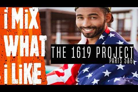 The 1619 Project Hulu Series Parts 5 &amp; 6