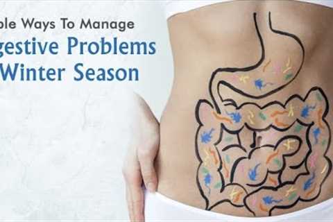 Simple Ways to Keep Digestive System Healthy This Winter Season