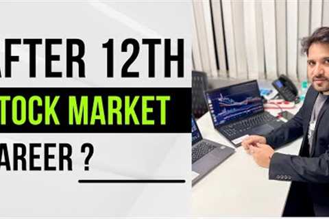 Career in Stock Market After 12Th pass | after 12Th stock market professional