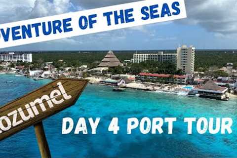 Adventure of the Seas Day 4 - Cozumel Mexico Cruise Port Tour