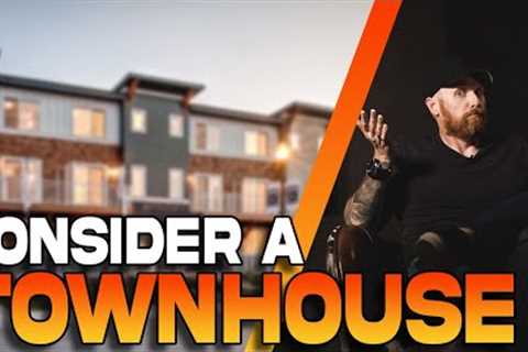 Townhouse vs House.........A Showdown