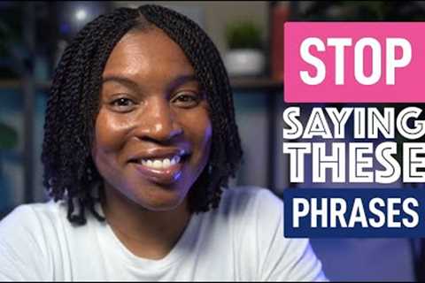DON'T SAY THESE 7 ENGLISH PHRASES