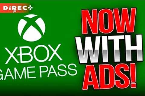 Microsoft putting ADS in Game Pass and REMOVING DAY 1 EXCLUSIVES?