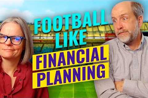 How is Football Like Financial Planning? | Special Superbowl Episode!