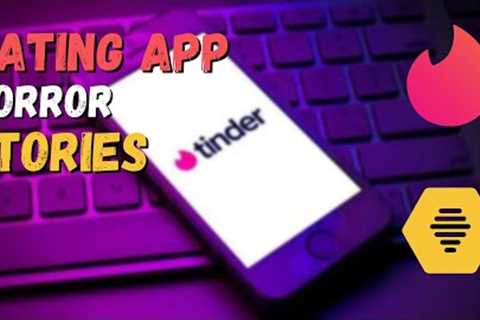 3 TRUE Disturbing Dating App / Tinder Horror Stories!
