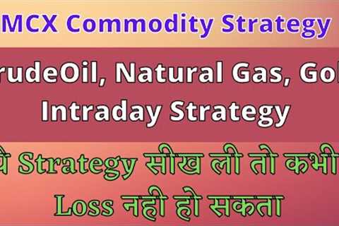 Natural Gas, Crudeoil Intraday Strategy || Commodity Trading strategy ||  Gold Intraday Strategy