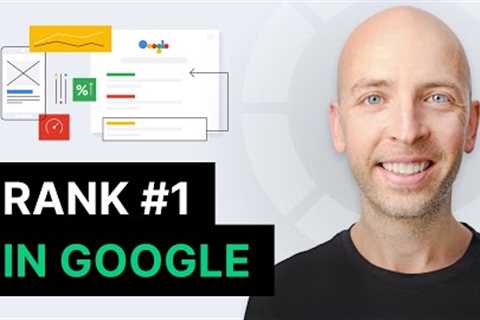 How to Rank #1 in Google (7 New Strategies)