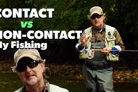 The TWO Fundamentals of Fly Fishing: Contact vs Non-Contact.