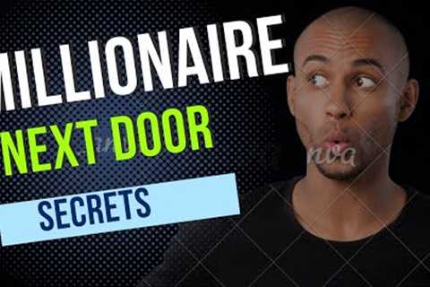 The Millionaire Next Door: Secrets of the Wealthy Exposed