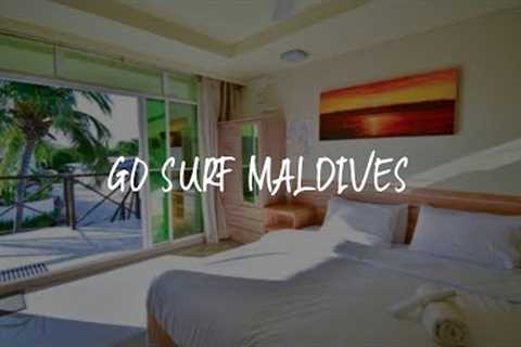 Go Surf Maldives Review - Thulusdhoo , Maldives